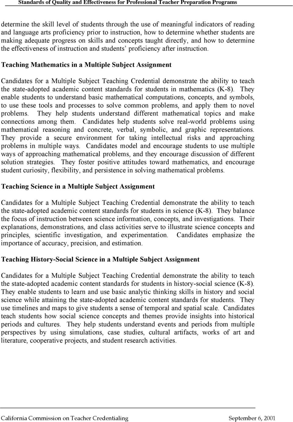 Teaching Mathematics in a Multiple Subject Assignment Candidates for a Multiple Subject Teaching Credential demonstrate the ability to teach the state-adopted academic content standards for students