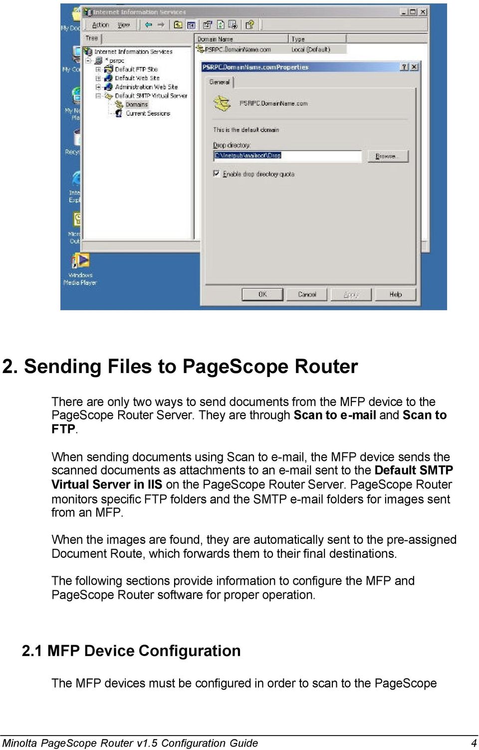 PageScope Router monitors specific FTP folders and the SMTP e-mail folders for images sent from an MFP.