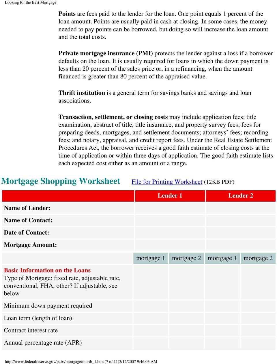 Private mortgage insurance (PMI) protects the lender against a loss if a borrower defaults on the loan.