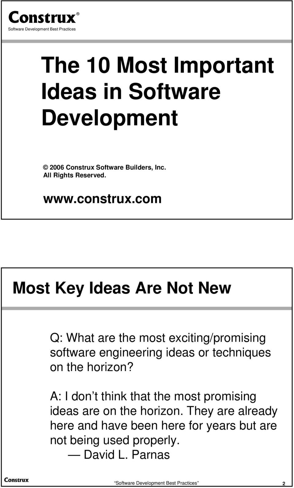 com Most Key Ideas Are Not New Q: What are the most exciting/promising software engineering ideas or techniques on the