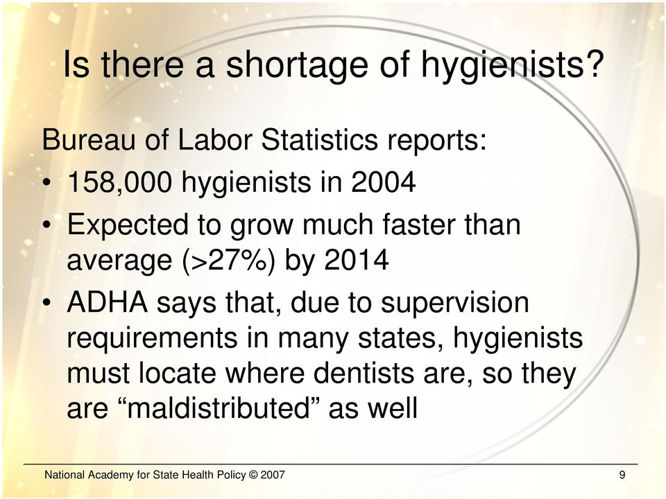faster than average (>27%) by 2014 ADHA says that, due to supervision requirements in