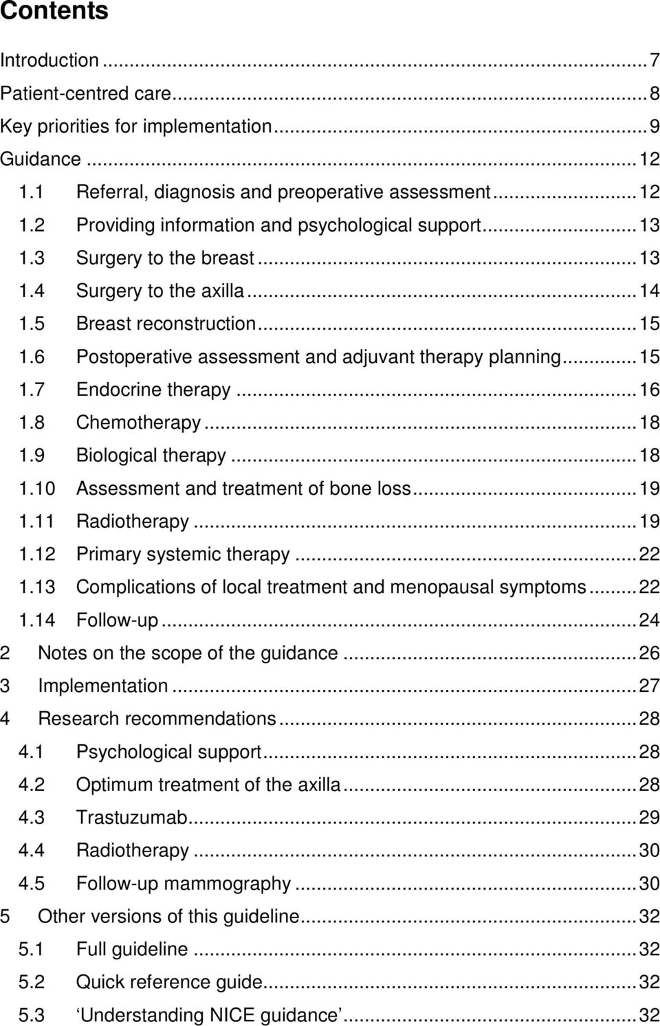 8 Chemotherapy... 18 1.9 Biological therapy... 18 1.10 Assessment and treatment of bone loss... 19 1.11 Radiotherapy... 19 1.12 Primary systemic therapy... 22 1.