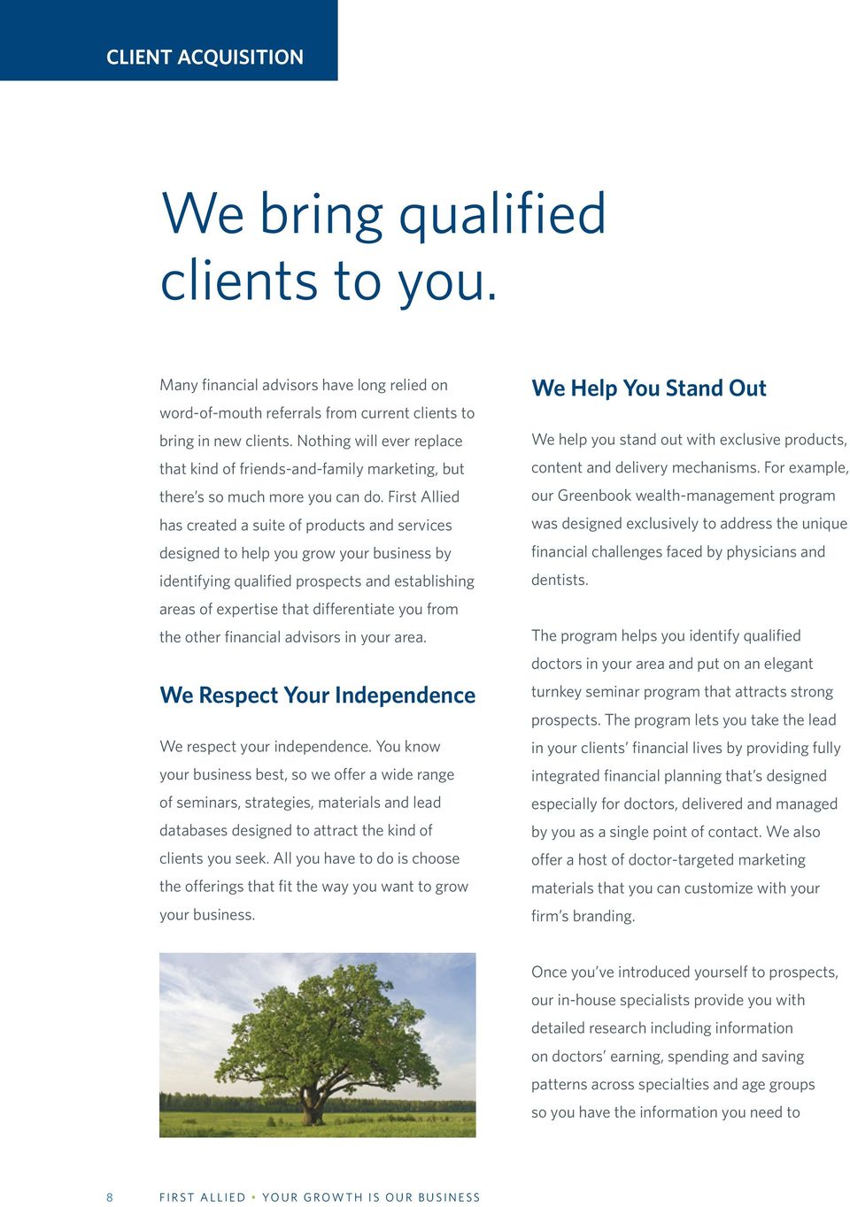 First Allied has created a suite of products and services designed to help you grow your business by identifying qualified prospects and establishing areas of expertise that differentiate you from