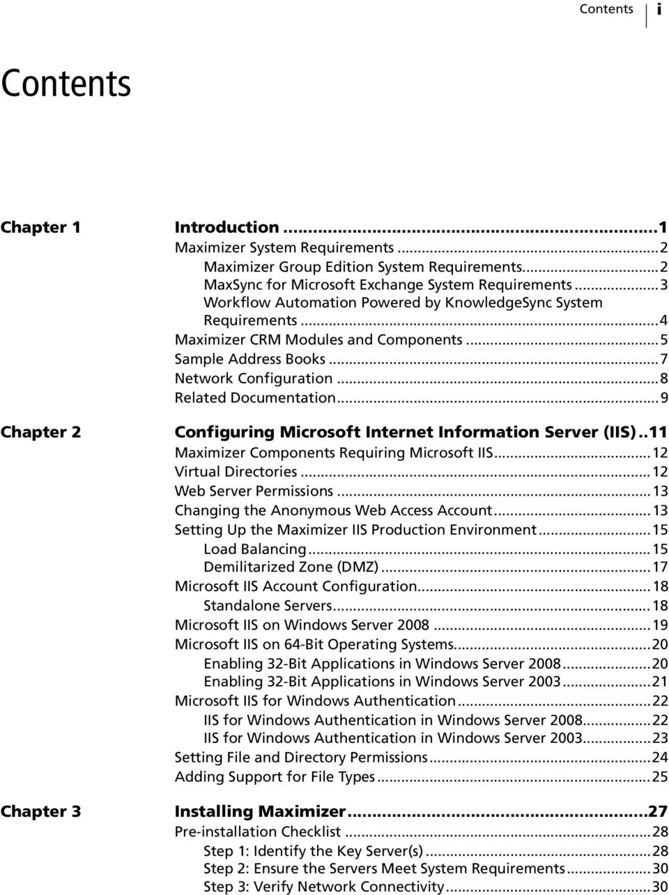 ..9 Chapter 2 Chapter 3 Configuring Microsoft Internet Information Server (IIS)..11 Maximizer Components Requiring Microsoft IIS...12 Virtual Directories...12 Web Server Permissions.