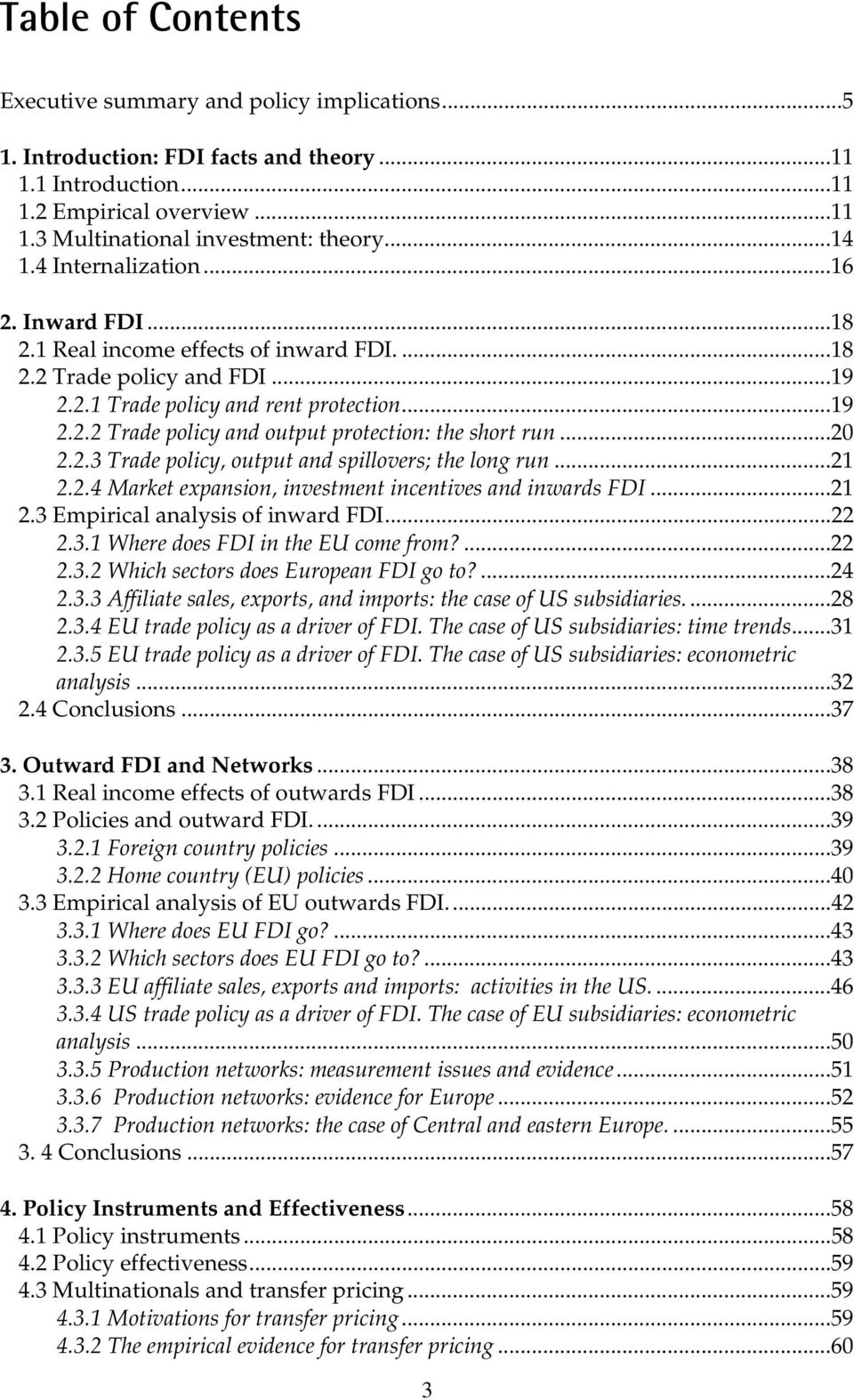 ..20 2.2.3 Trade policy, output and spillovers; the long run...21 2.2.4 Market expansion, investment incentives and inwards FDI...21 2.3 Empirical analysis of inward FDI...22 2.3.1 Where does FDI in the EU come from?