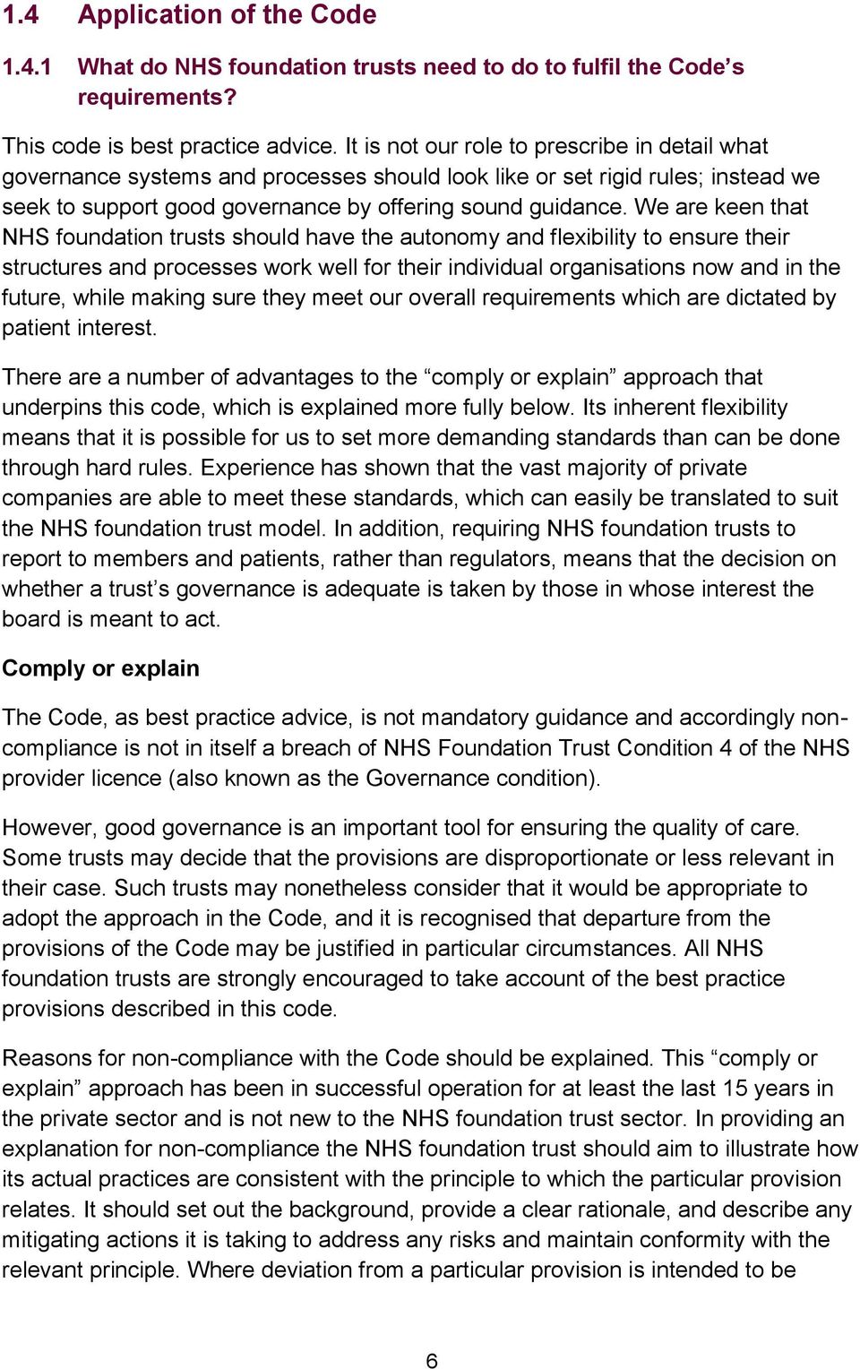 We are keen that NHS foundation trusts should have the autonomy and flexibility to ensure their structures and processes work well for their individual organisations now and in the future, while