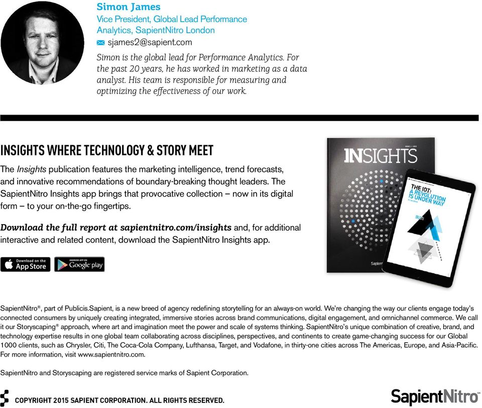 INSIGHTS WHERE TECHNOLOGY & STORY MEET The Insights publication features the marketing intelligence, trend forecasts, and innovative recommendations of boundary-breaking thought leaders.