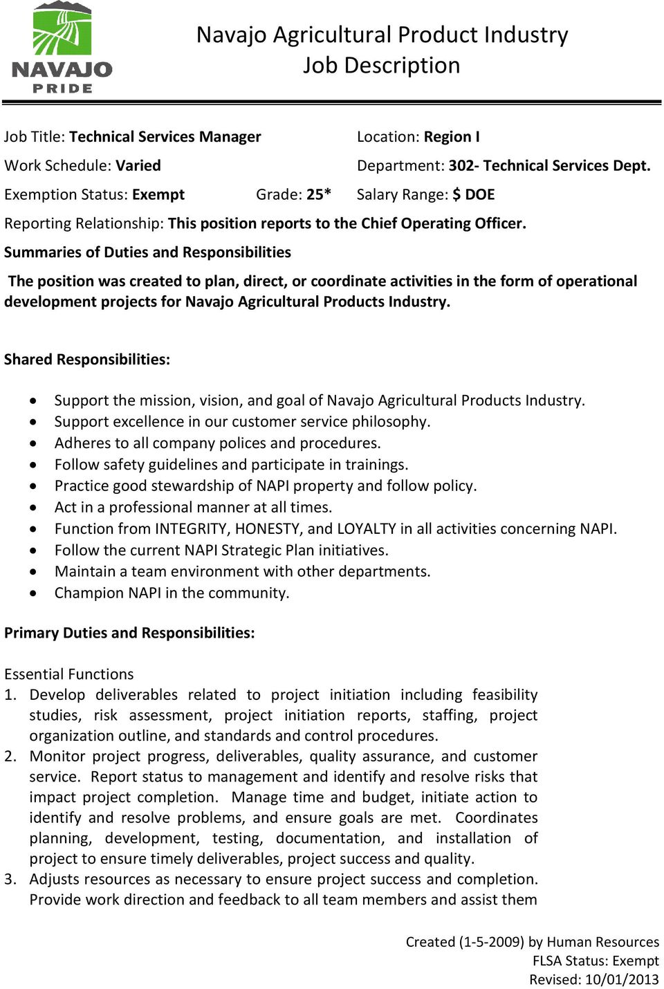 Summaries of Duties and Responsibilities The position was created to plan, direct, or coordinate activities in the form of operational development projects for Navajo Agricultural Products Industry.