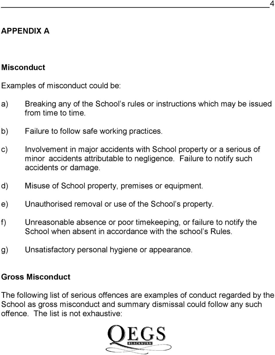 d) Misuse of School property, premises or equipment. e) Unauthorised removal or use of the School s property.