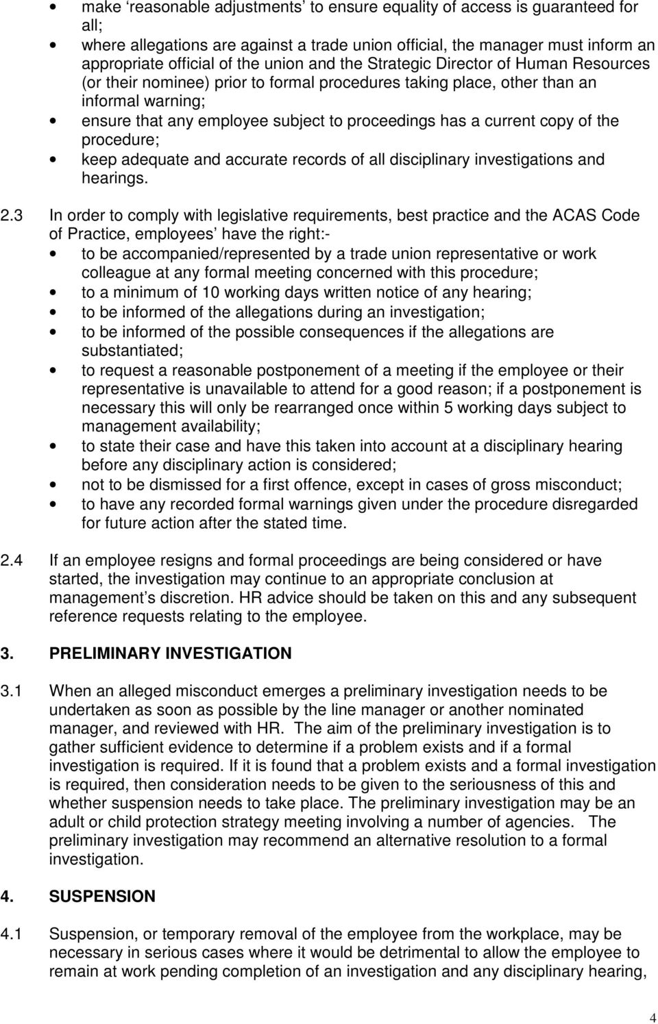 copy of the procedure; keep adequate and accurate records of all disciplinary investigations and hearings. 2.