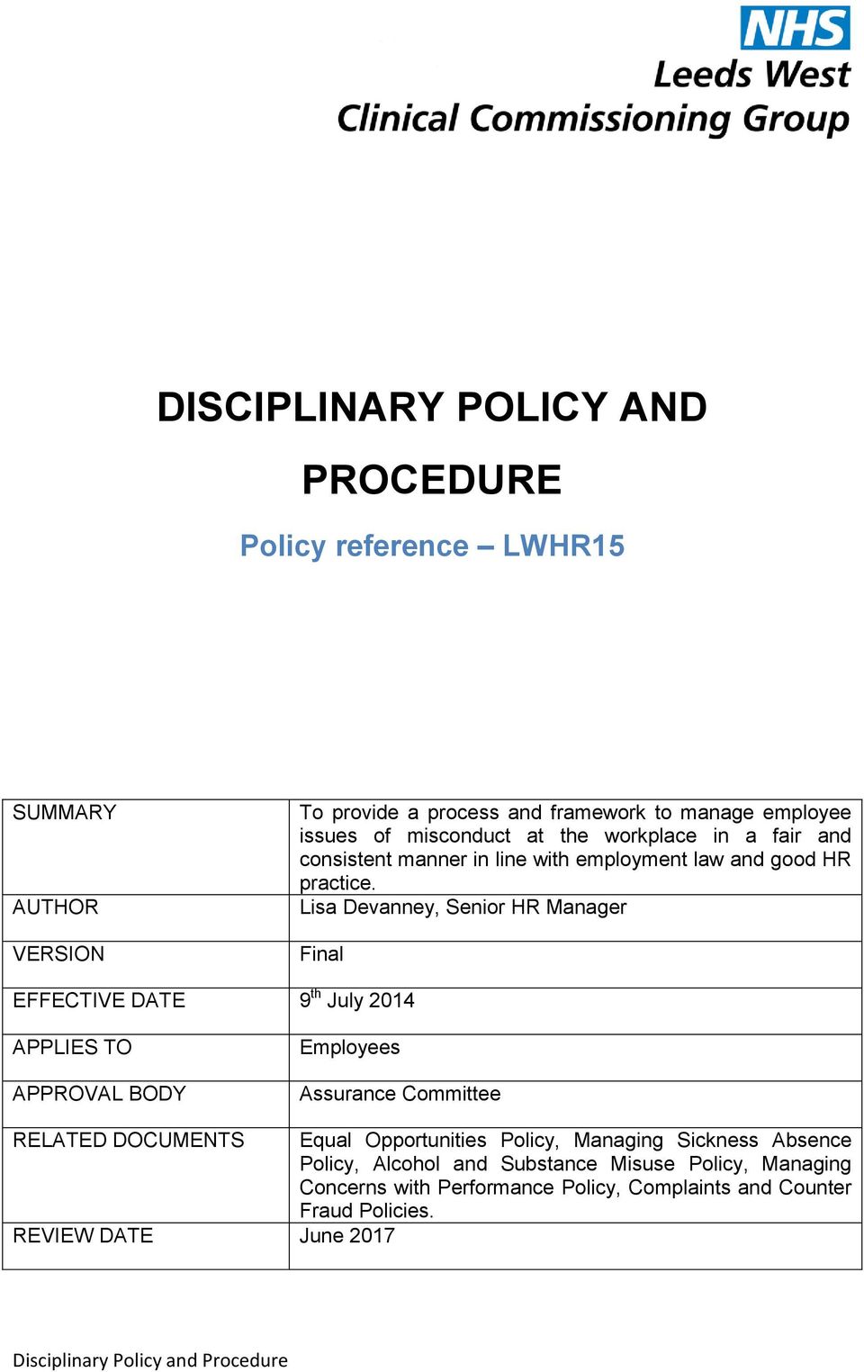 Lisa Devanney, Senior HR Manager Final EFFECTIVE DATE 9 th July 2014 APPLIES TO APPROVAL BODY Employees Assurance Committee RELATED DOCUMENTS Equal