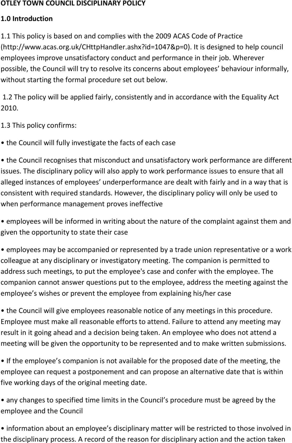 Wherever possible, the Council will try to resolve its concerns about employees behaviour informally, without starting the formal procedure set out below. 1.