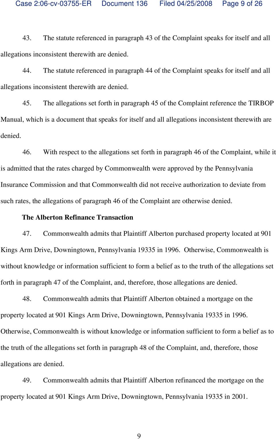 The allegations set forth in paragraph 45 of the Complaint reference the TIRBOP Manual, which is a document that speaks for itself and all allegations inconsistent therewith are 46.