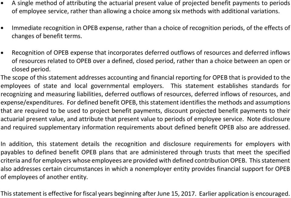 Recognition of OPEB expense that incorporates deferred outflows of resources and deferred inflows of resources related to OPEB over a defined, closed period, rather than a choice between an open or