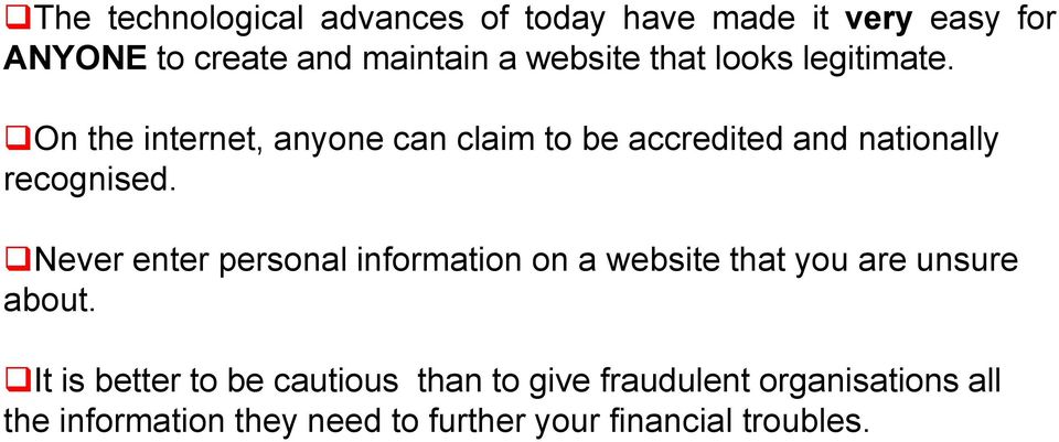 On the internet, anyone can claim to be accredited and nationally recognised.
