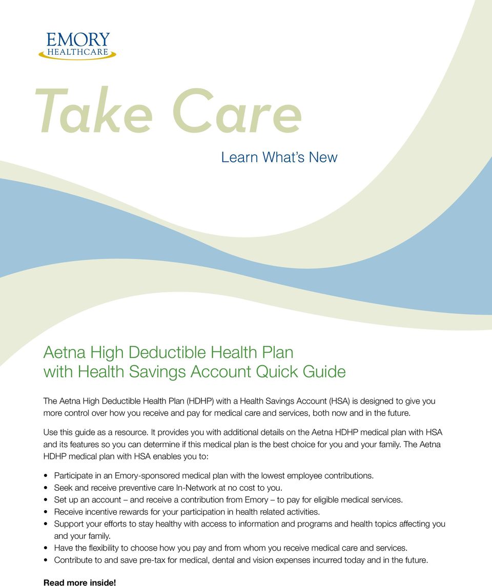 It provides you with additional details on the Aetna HDHP medical plan with HSA and its features so you can determine if this medical plan is the best choice for you and your family.