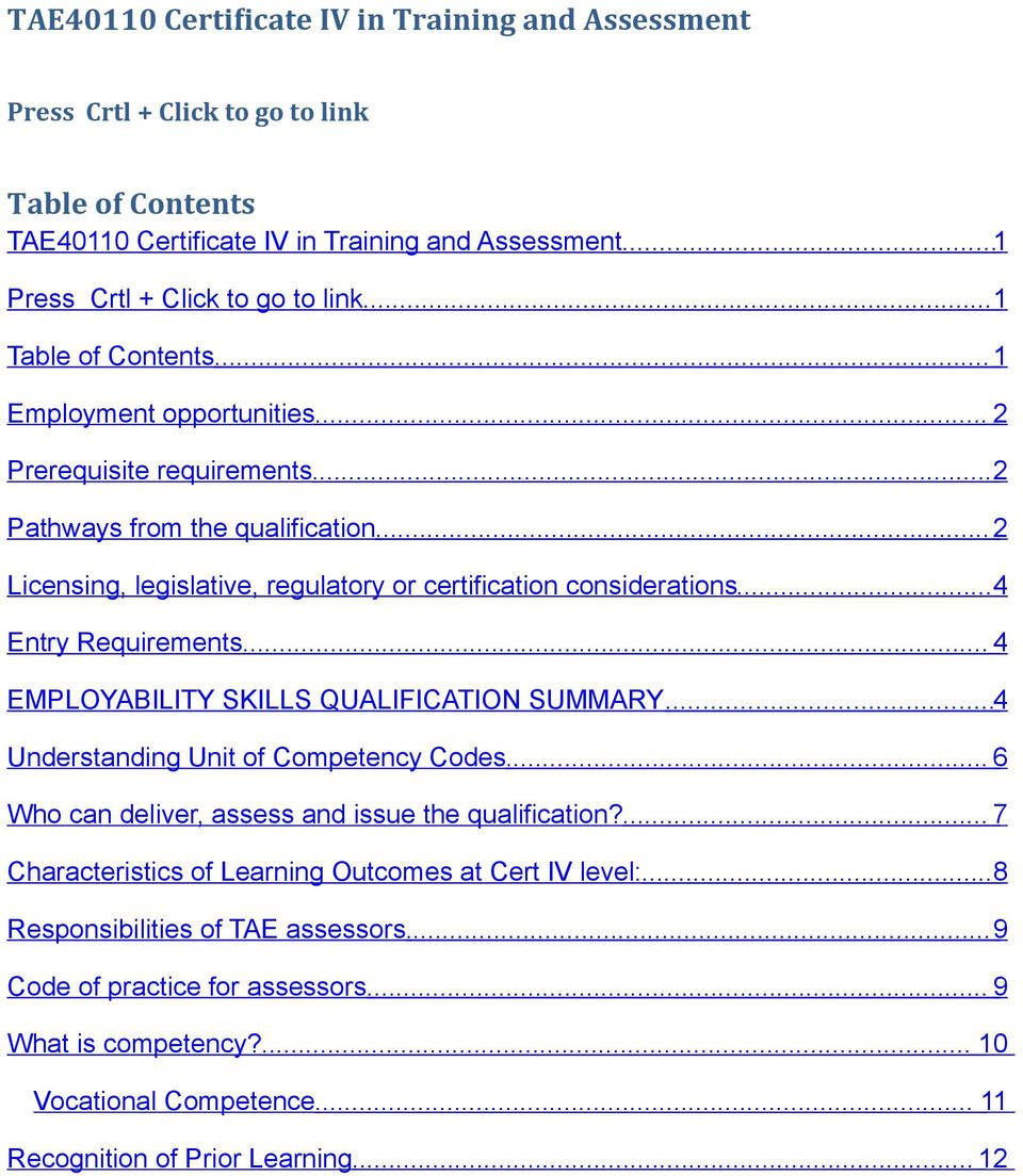 .. 4 Entry Requirements... 4 EMPLOYABILITY SKILLS QUALIFICATION SUMMARY... 4 Understanding Unit of Competency Codes... 6 Who can deliver, assess and issue the qualification?