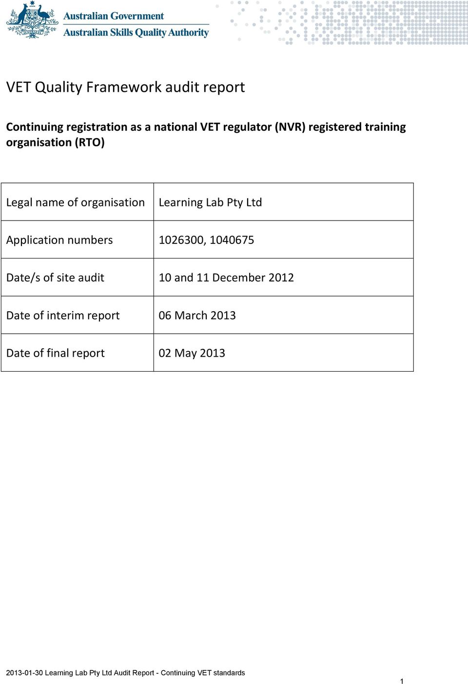 Learning Lab Pty Ltd Application numbers 1026300, 1040675 Date/s of site audit 10