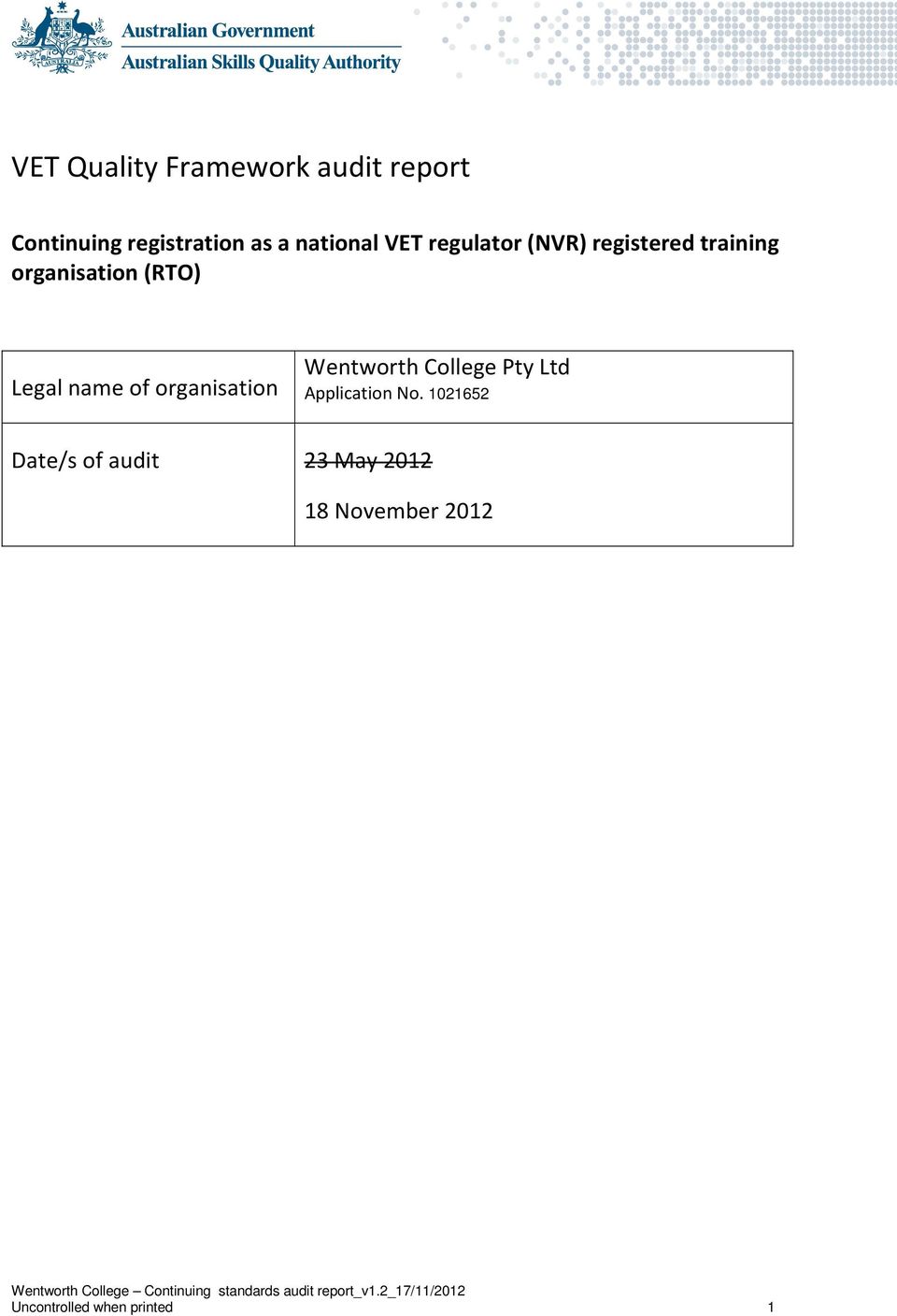 Legal name of organisation Wentworth College Pty Ltd Application No.