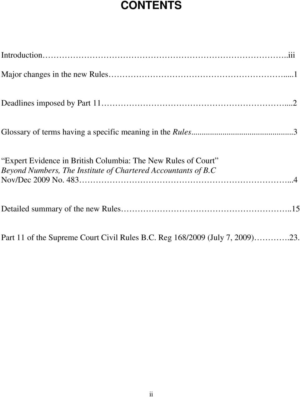 ..3 Expert Evidence in British Columbia: The New Rules of Court Beyond Numbers, The Institute of