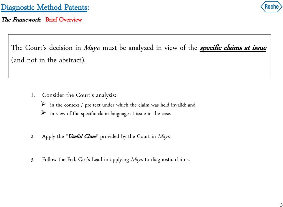 Consider the Court s analysis: in the context / pre-text under which the claim was held invalid; and in view