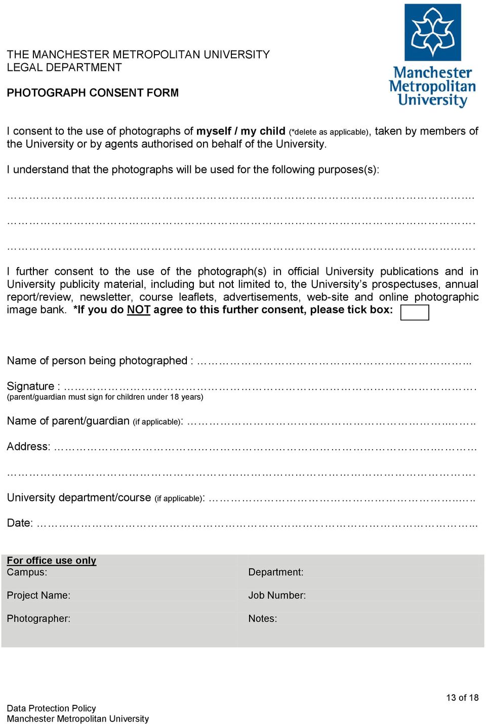 .. I further consent to the use of the photograph(s) in official University publications and in University publicity material, including but not limited to, the University s prospectuses, annual