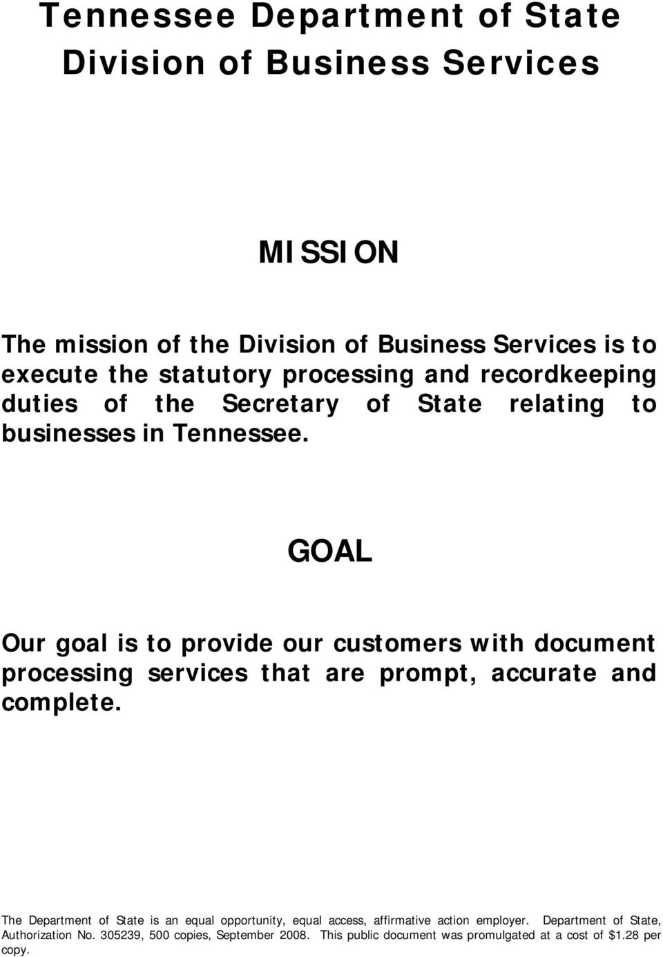 GOAL Our goal is to provide our customers with document processing services that are prompt, accurate and complete.
