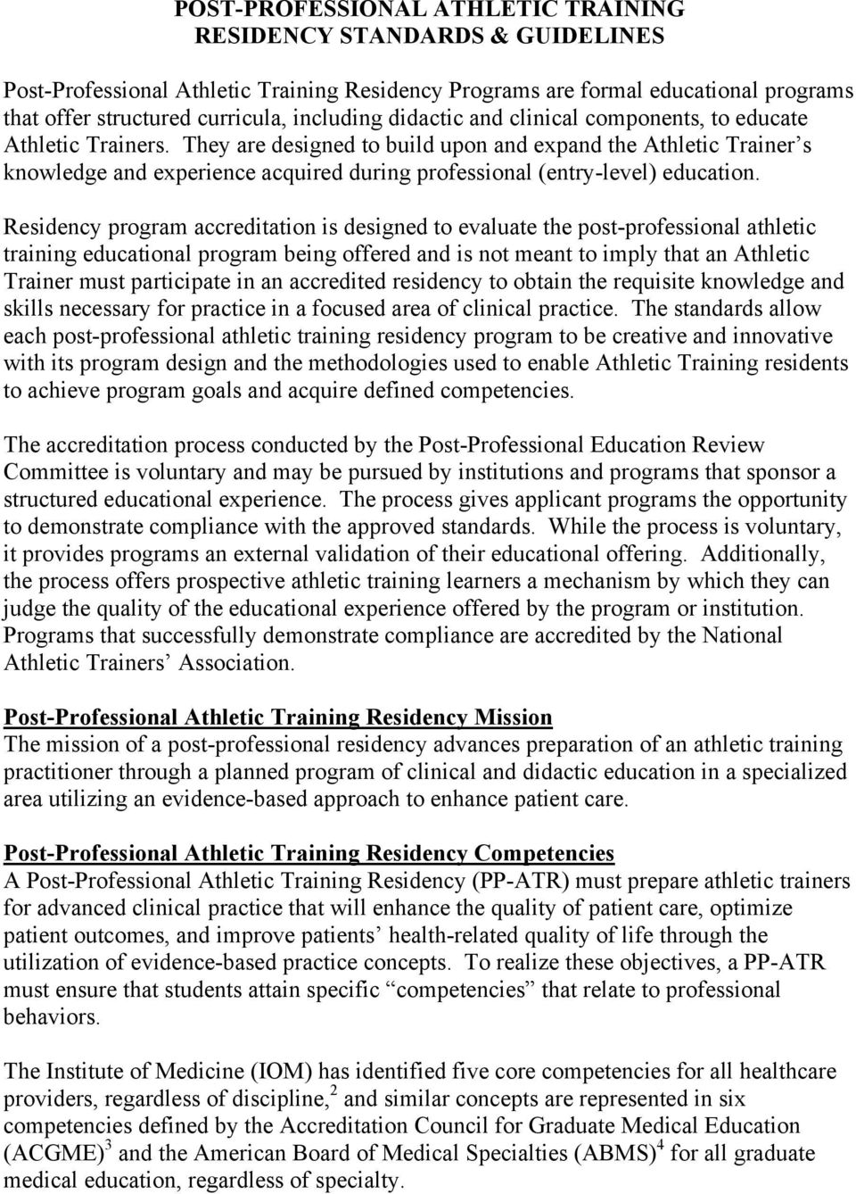 They are designed to build upon and expand the Athletic Trainer s knowledge and experience acquired during professional (entry-level) education.