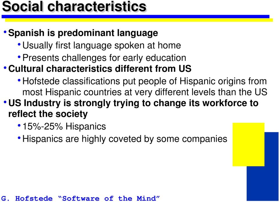 put people of Hispanic origins from most Hispanic countries at very different levels than the US US Industry is