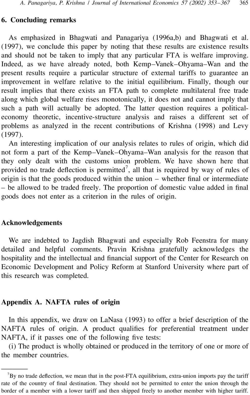 ndeed, as we have already noted, both Kemp Vanek Ohyama Wan and the present results require a particular structure of external tariffs to guarantee an improvement in welfare relative to the initial