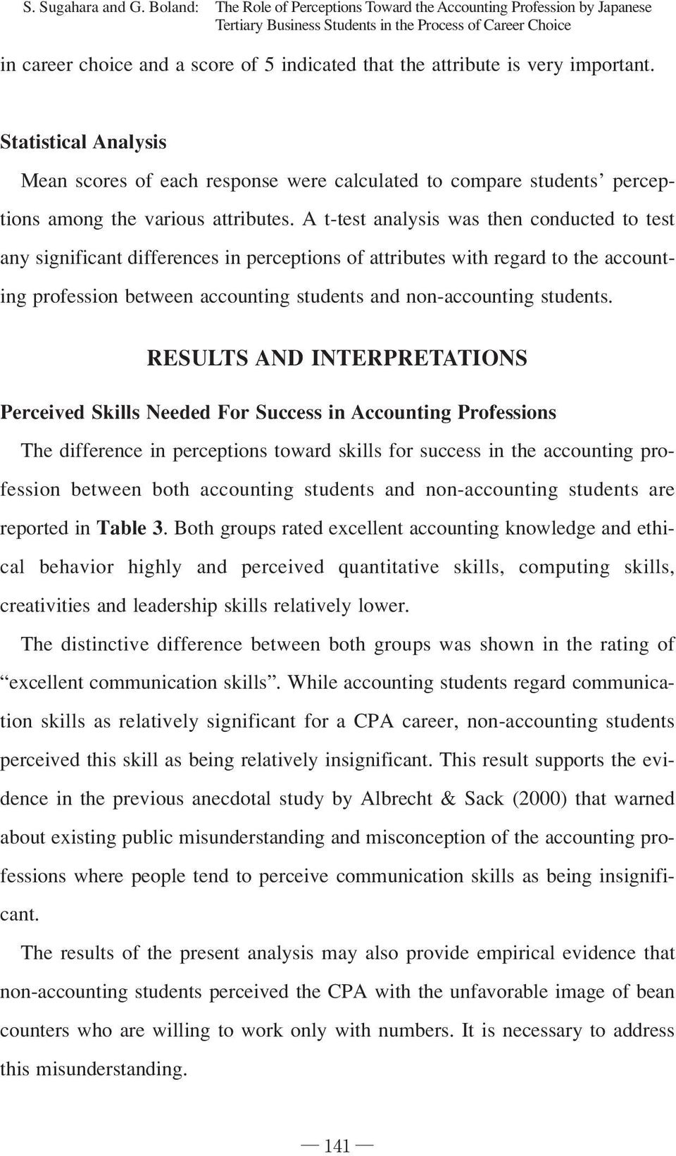 is very important. Statistical Analysis Mean scores of each response were calculated to compare students perceptions among the various attributes.
