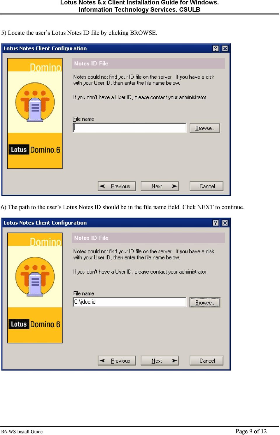 6) The path to the user s Lotus Notes ID should