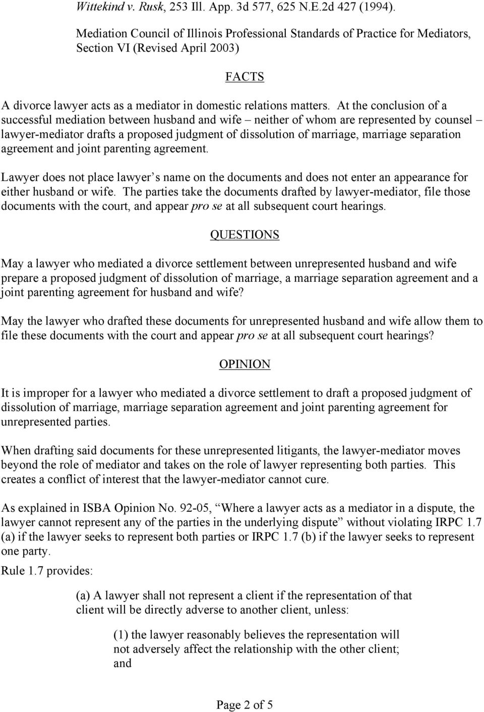 At the conclusion of a successful mediation between husband and wife neither of whom are represented by counsel lawyer-mediator drafts a proposed judgment of dissolution of marriage, marriage