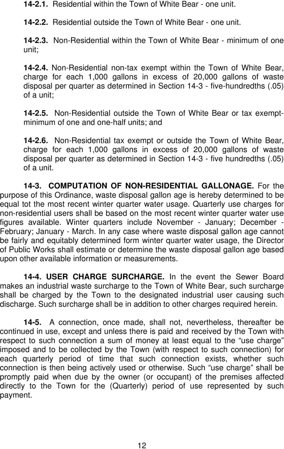 2.4. Non-Residential non-tax exempt within the Town of White Bear, charge for each 1,000 gallons in excess of 20,000 gallons of waste disposal per quarter as determined in Section 14-3 -