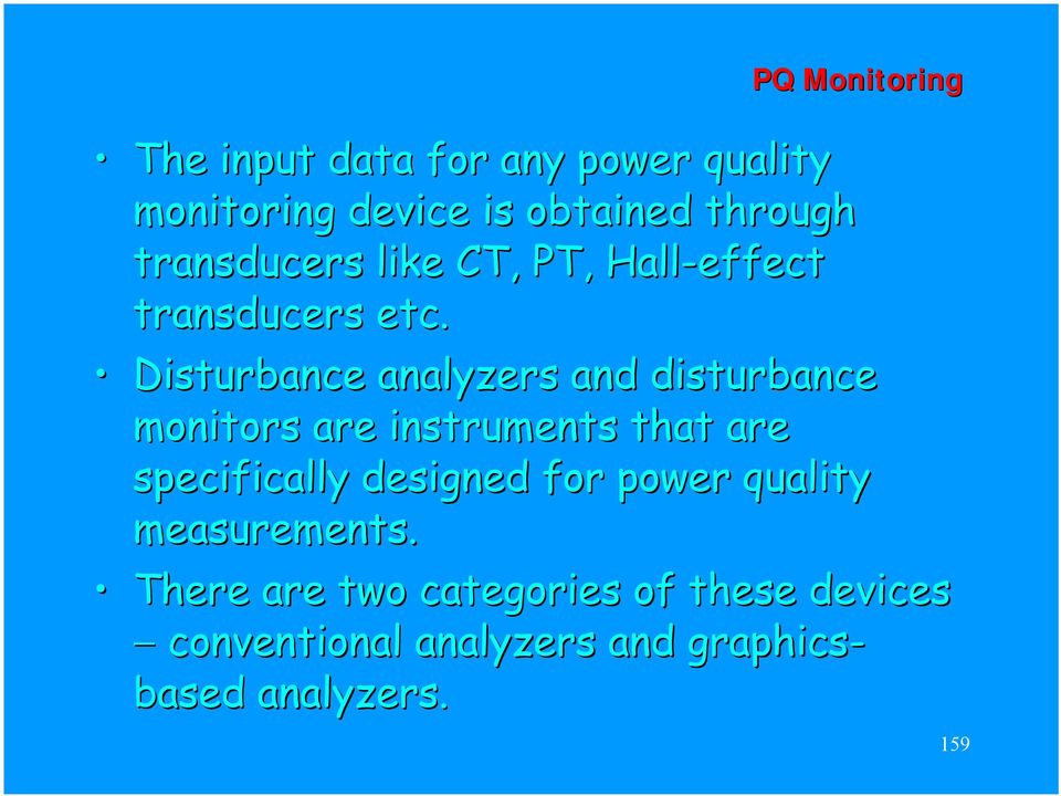 Disturbance analyzers and disturbance monitors are instruments that are specifically