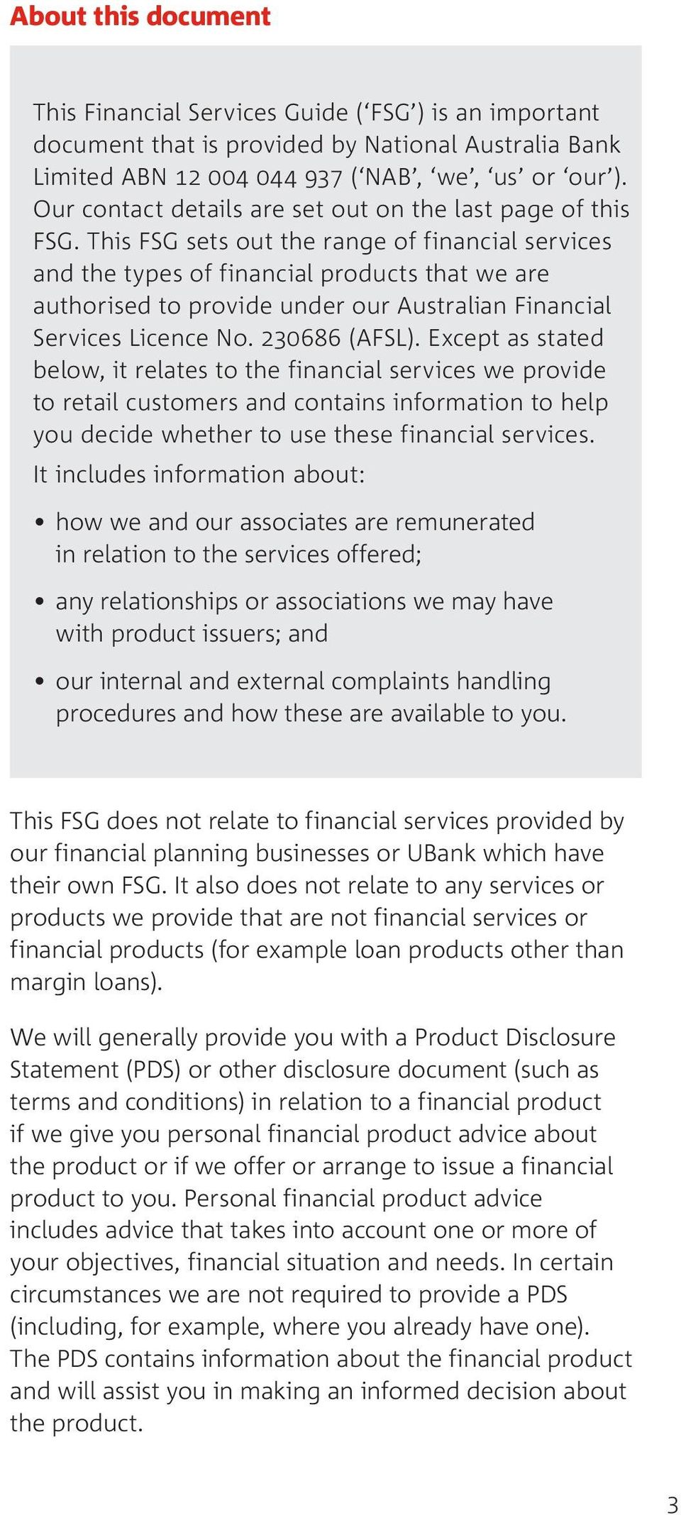 This FSG sets out the range of financial services and the types of financial products that we are authorised to provide under our Australian Financial Services Licence No. 230686 (AFSL).