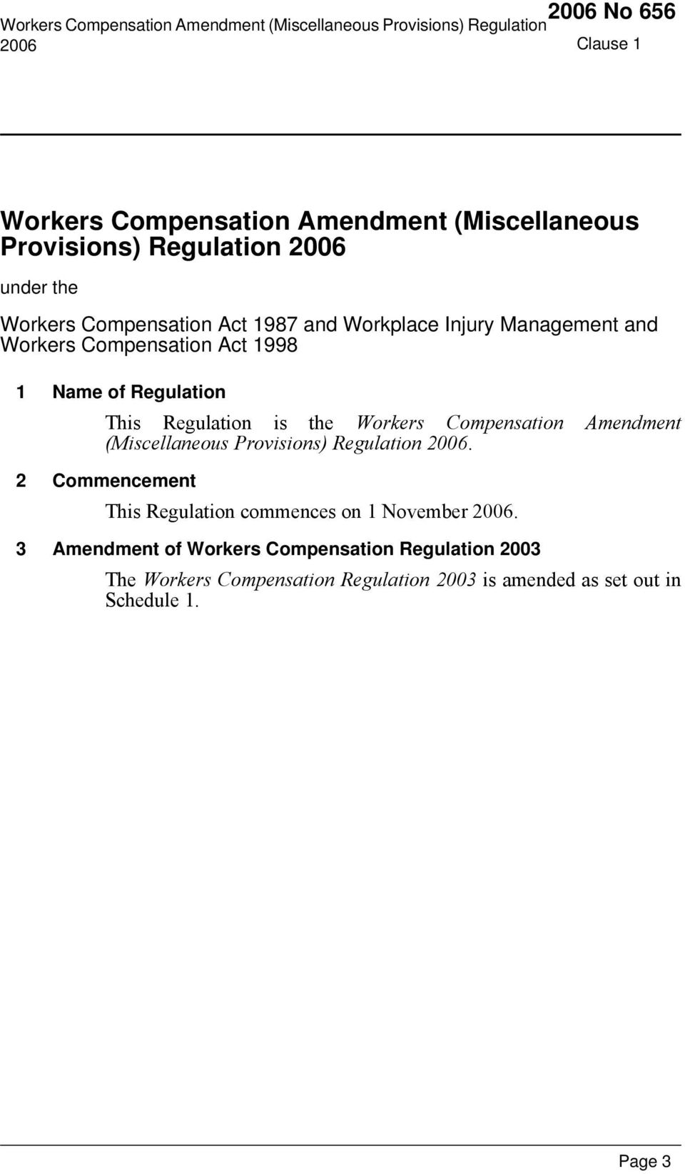 Regulation This Regulation is the Workers Compensation Amendment (Miscellaneous Provisions) Regulation.