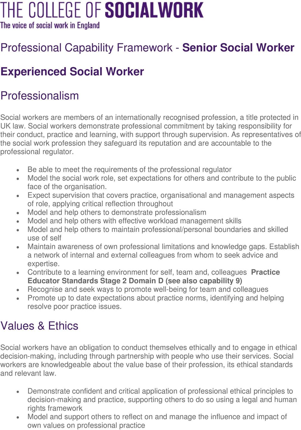 As representatives of the social work profession they safeguard its reputation and are accountable to the professional regulator.