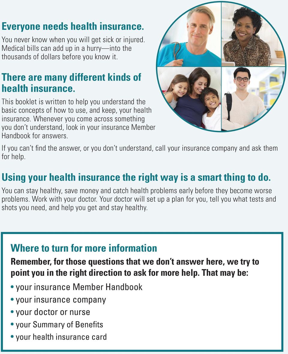 Whenever you come across something you don t understand, look in your insurance Member Handbook for answers.