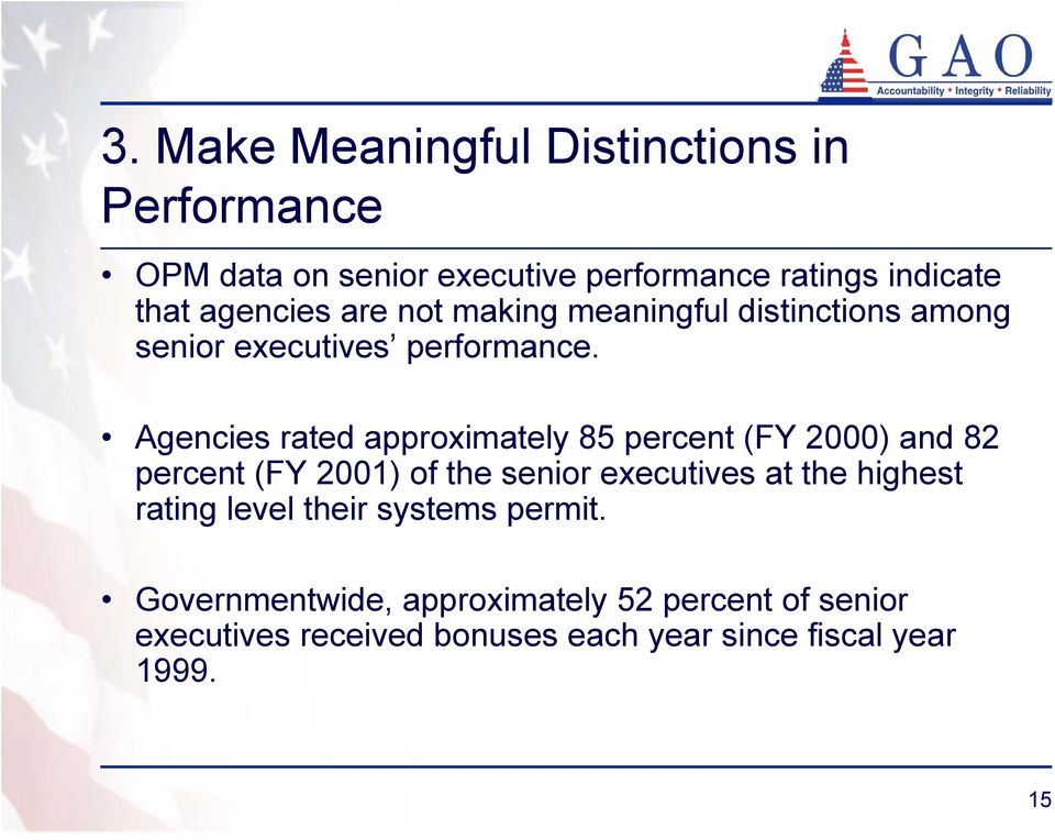 Agencies rated approximately 85 percent (FY 2000) and 82 percent (FY 2001) of the senior executives at the highest