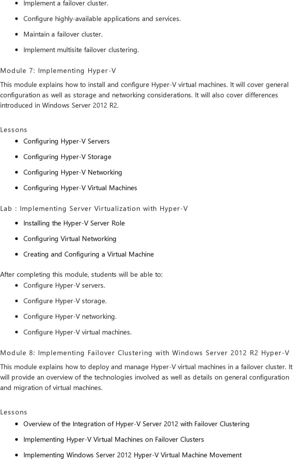 It will also cover differences introduced in Windows Server 2012 R2.