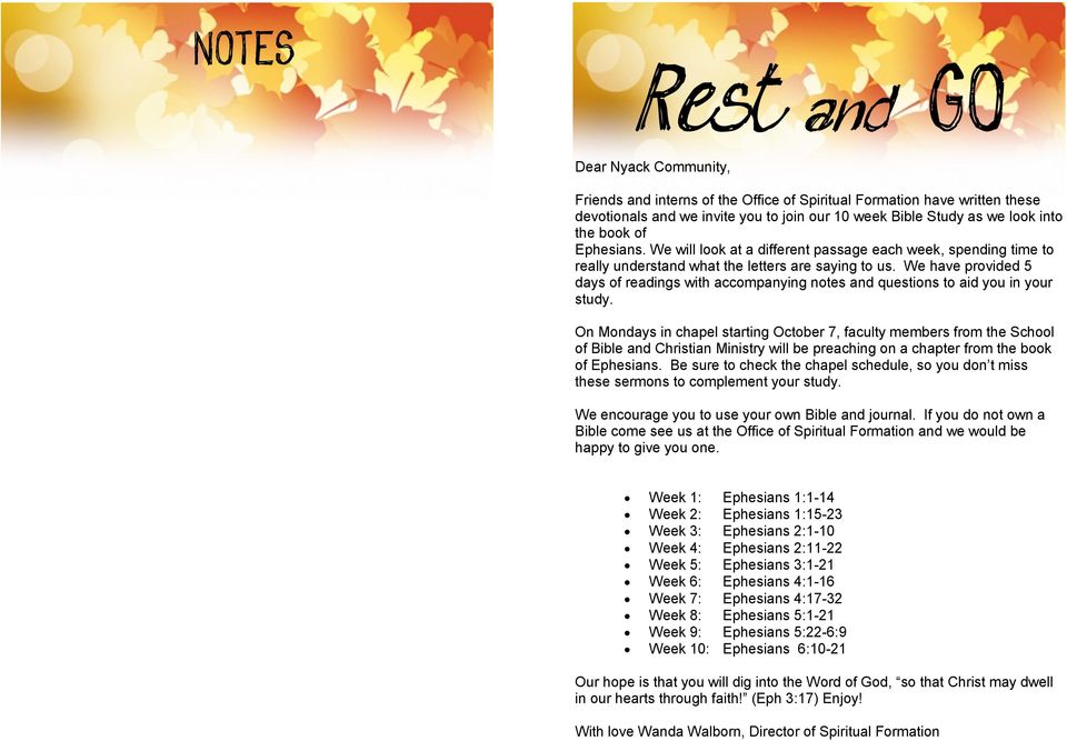 We have provided 5 days of readings with accompanying notes and questions to aid you in your study.