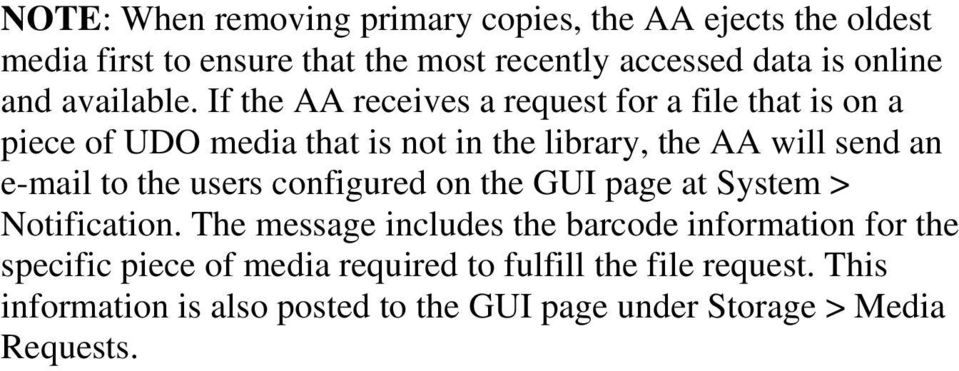 If the AA receives a request for a file that is on a piece of UDO media that is not in the library, the AA will send an e-mail to
