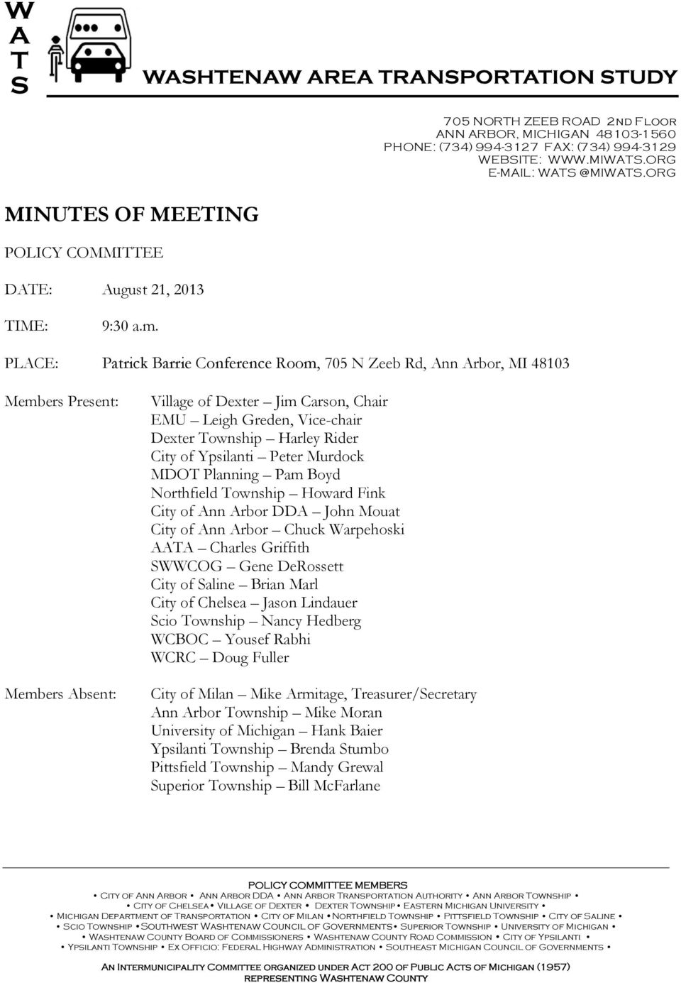 PLACE: Patrick Barrie Conference Room, 705 N Zeeb Rd, Ann Arbor, MI 48103 Members Present: Members Absent: Village of Dexter Jim Carson, Chair EMU Leigh Greden, Vice-chair Dexter Township Harley