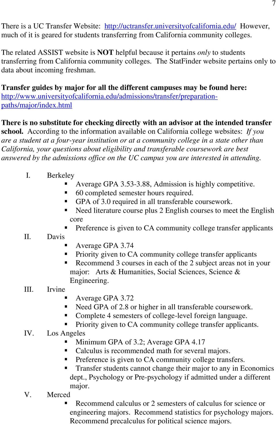 Transfer guides by major for all the different campuses may be found here: http://www.universityofcalifornia.edu/admissions/transfer/preparationpaths/major/index.