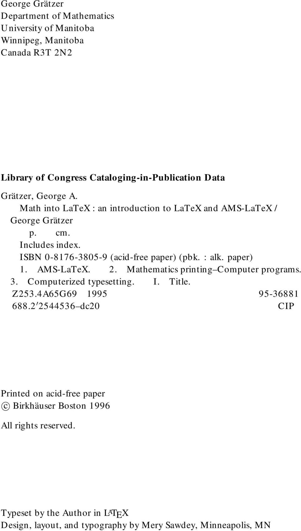 paper) 1. AMS-LaTeX. 2. Mathematics printing Computer programs. 3. Computerized typesetting. I. Title. Z253.4A65G69 1995 95-36881 688.