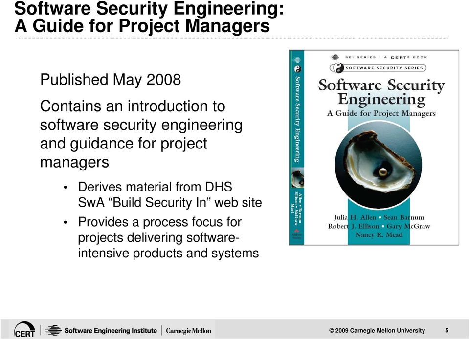 project managers Derives material from DHS SwA Build Security In web site