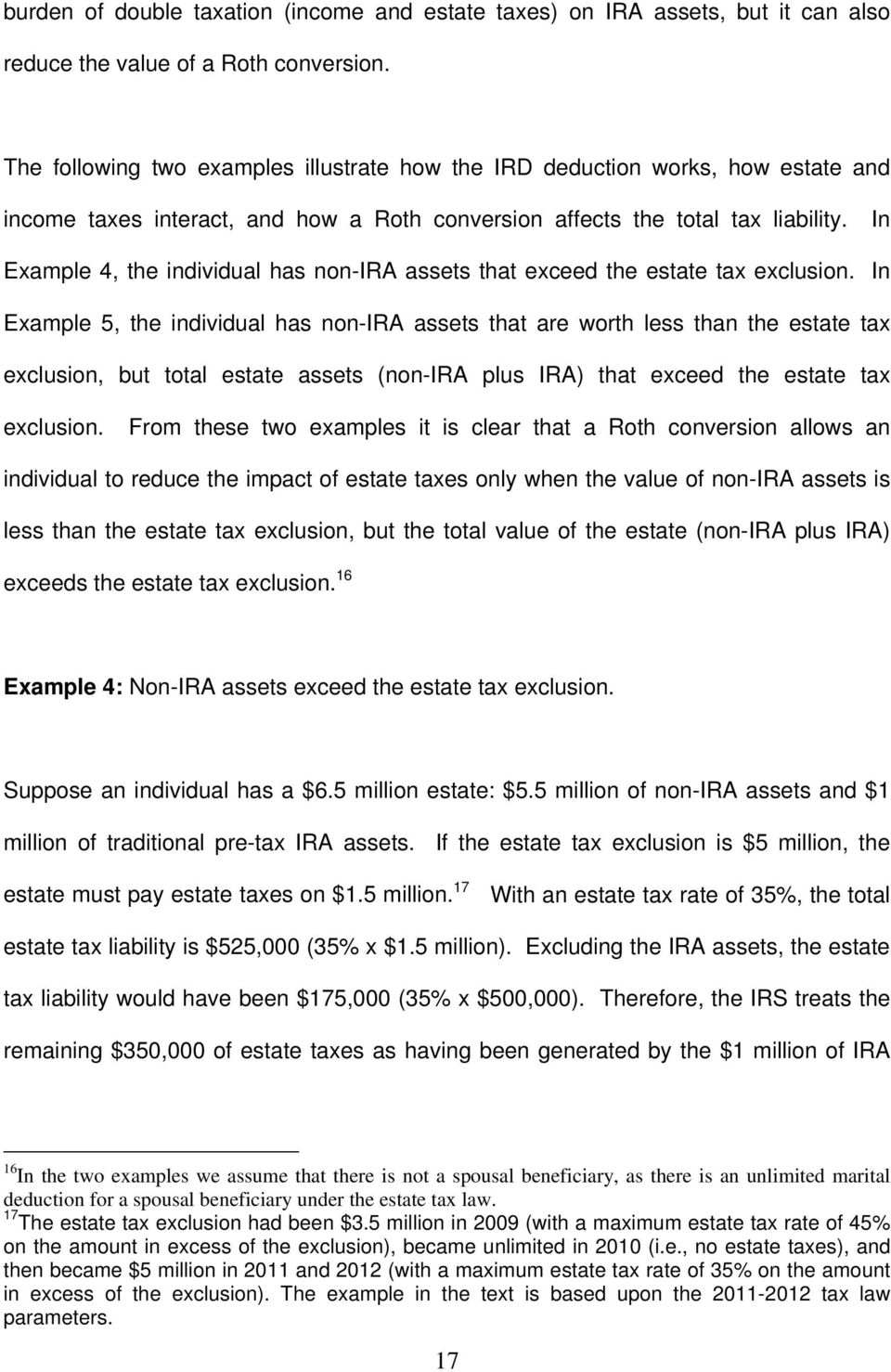 In Example 4, the individual has non-ira assets that exceed the estate tax exclusion.