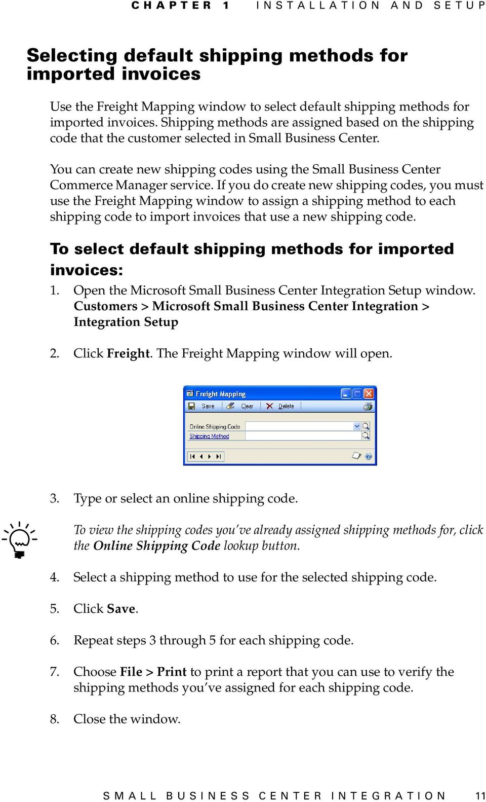 You can create new shipping codes using the Small Business Center Commerce Manager service.