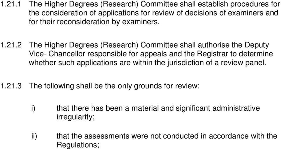 2 The Higher Degrees (Research) Committee shall authorise the Deputy Vice- Chancellor responsible for appeals and the Registrar to determine whether such